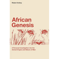 African Genesis: A Personal Investigation into the Animal Origins and Nature of Man - Paperback