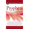 Prophets and Personal Prophecy: God's Prophetic Voice Today: Guidelines for Receiving, Understanding, and Fulfilling God's Personal Word to You - Hardcover