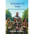A Question of Faith: Book Six of the Dulan Archives - Paperback