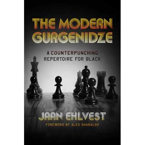 The Modern Gurgenidze: A Counterpunching Repertoire for Black - Paperback