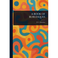 A Book of Burlesques - Paperback