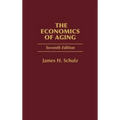 The Economics of Aging: Seventh Edition - Hardcover