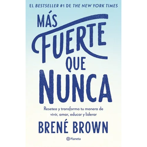 Más Fuerte Que Nunca / Rising Strong: How the Ability to Reset Transforms the Way We Live, Love, Parent, and Lead - Paperback