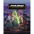 Star Wars: The High Republic: A Valiant Vow - Hardcover