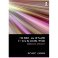 Culture, Values and Ethics in Social Work: Embracing Diversity - Paperback
