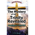 The Mystery of the Trinity Revealed: Unveiling the Triune God - Hardcover