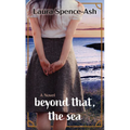Beyond That, the Sea - Library Binding