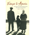 Passages to America: Oral Histories of Child Immigrants from Ellis Island and Angel Island - Hardcover
