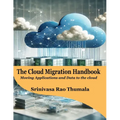 THE CLOUD MIGRATION HANDBOOK - Moving Applications and Data to the Cloud - Paperback