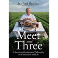 Meet and Three: A Southern Gentleman's Philosophy on Connection and Life - Hardcover