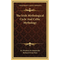 The Irish Mythological Cycle And Celtic Mythology - Hardcover