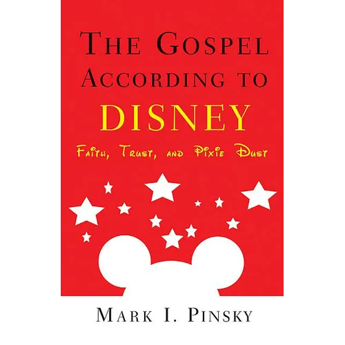 Gospel According to Disney: Faith, Trust, and Pixie Dust - Paperback