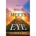 Not What Meets the Eye - Paperback