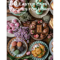 50 Easter Eats Recipes for Home - Paperback
