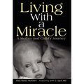 Living with a Miracle: A Mother and Child's Journey - Hardcover