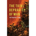 The Total Depravity of Man - Hardcover