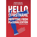 Hello $FirstName - Norwegian Case Studies: Profiting from Personalization in Norway - Paperback