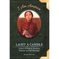 Light a Candle: A Story of Chinese American Pioneers on Gold Mountain - Paperback