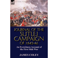 Journal of the Sutlej Campaign of 1845-6: An Eyewitness Account of the First Sikh War - Paperback