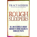 Rough Sleepers: Dr. Jim O'Connell's Urgent Mission to Bring Healing to Homeless People - Library Binding