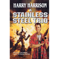 A Stainless Steel Trio: A Stainless Steel Rat Is Born/The Stainless Steel Rat Gets Drafted/The Stainless Steel Rat Sings the Blues - Paperback