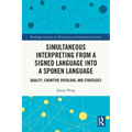 Simultaneous Interpreting from a Signed Language into a Spoken Language: Quality, Cognitive Overload, and Strategies - Paperback