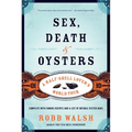 Sex, Death and Oysters: A Half-Shell Lover's World Tour - Paperback