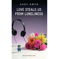 Love Steals Us from Loneliness - Paperback