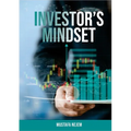 The Investors Mindset: Mastering the Wealth Code by Unveiling Untapped Potential - Paperback