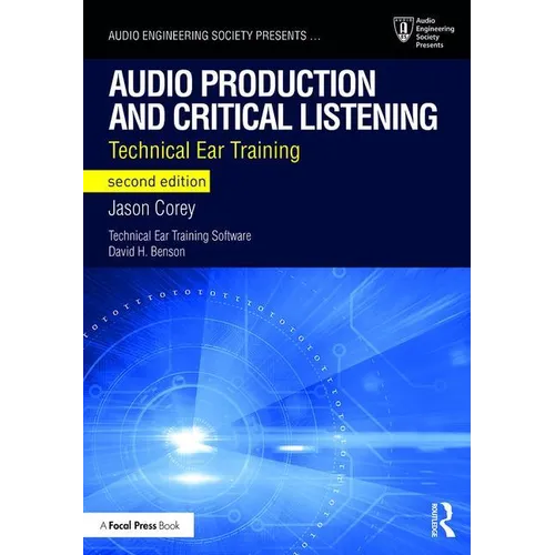 Audio Production and Critical Listening: Technical Ear Training - Paperback