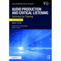 Audio Production and Critical Listening: Technical Ear Training - Paperback