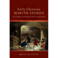 Early Christian Martyr Stories - Paperback