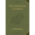 The Essential Classics: An Anthology of Greco-Roman Literature - Hardcover