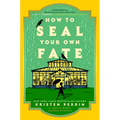 How to Seal Your Own Fate - Hardcover