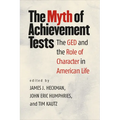 The Myth of Achievement Tests: The GED and the Role of Character in American Life - Paperback