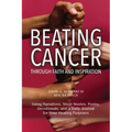 Beating Cancer Through Faith and Inspiration - Paperback