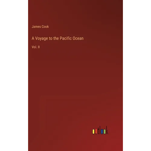 A Voyage to the Pacific Ocean: Vol. II - Hardcover