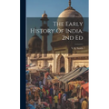 The Early History Of India. 2nd Ed - Hardcover