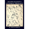 Ralph Ellison's Invisible Theology - Hardcover