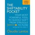 The Shiftability Pocket: Your Most Powerful Tool to Quickly Shift from Struggle to Flow - Whenever You Need It! - Paperback