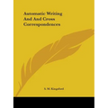 Automatic Writing And And Cross Correspondences - Paperback