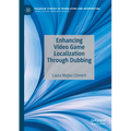 Enhancing Video Game Localization Through Dubbing - Paperback
