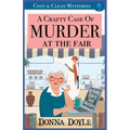 A Crafty Case of Murder At The Fair: Cozy & Clean Mysteries - Paperback