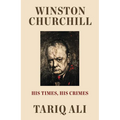 Winston Churchill: His Times, His Crimes - Paperback