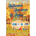 Autumns, Awnings, & Arson - Paperback