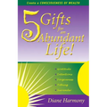 5 Gifts for an Abundant Life: Create a Consciousness of Wealth - Paperback