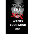 The devil wants your mind: The devil wants me - Paperback