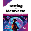 Testing in Metaverse: A practical guide to applying quality engineering principles to the metaverse (English Edition) - Paperback