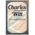 Charles Witt and Alabama Gibson: Pioneers of Hamilton County Tennessee - Hardcover