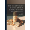The Use of Credit Instruments in Payments in the United States - Paperback